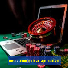 bet10.com baixar aplicativo